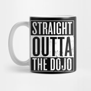 Straight Outta The Dojo Mug